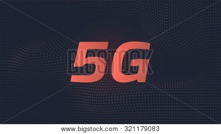 5th Generation Of Internet. 5g And Abstract Dots On Background. Vector Illustration