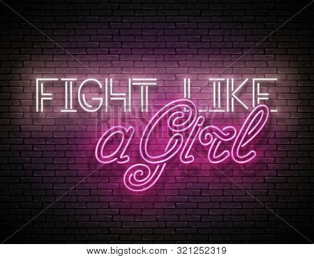 Vintage Glow Signboard With Fight Like A Girl Inscription. Breast Cancer Awareness, Girl Power Conce