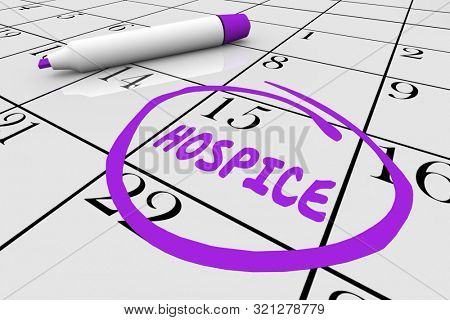 Hospice In-Home Care Assistance Starts Calendar Day Date 3d Illustration
