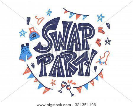 Swap Party Lettering With Doodle Style Decoration. Poster Template For Clothes, Shoes And Accessorie