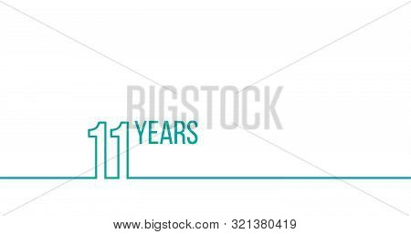 11 Years Anniversary Or Birthday. Linear Outline Graphics. Can Be Used For Printing Materials, Brouc