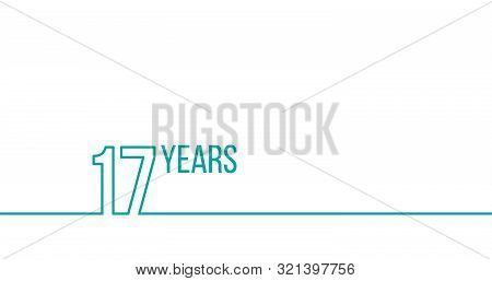 17 Years Anniversary Or Birthday. Linear Outline Graphics. Can Be Used For Printing Materials, Brouc