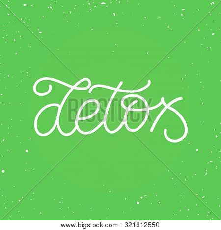 Hand Drawn Linear Lettering Logo. The Inscription: Detox. Perfect Design For Logo, Posters, Banners,