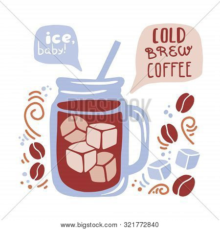 Vector Illustration Cold Brew Coffee With A Glass Of Iced Beverage, Ice Cubes, Coffee Beans, Swirls,