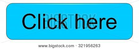 Blue Click Here Button On White Backround - Illustration