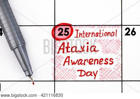 Reminder International Ataxia Awareness Day In Calendar With Pen. September 25