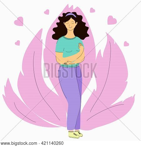 A Woman Stands And Hugs Herself And Smiles. Illustration About Self-love And Caring For Yourself And