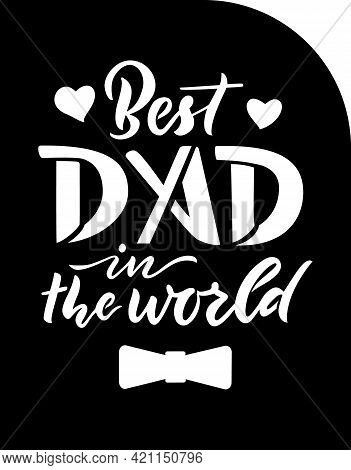 Fathers Day Gift Ideas Papercut Card With Quote Best Dad In The World, Bow Tie, Herarts. Ready File 