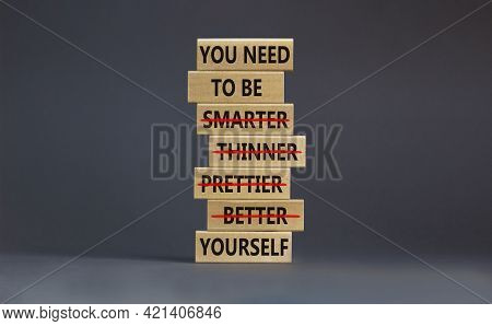 Be Yourself Symbol. Wooden Blocks With Words 'you Need To Be Yourself, Not Smarter, Thinner, Prettie