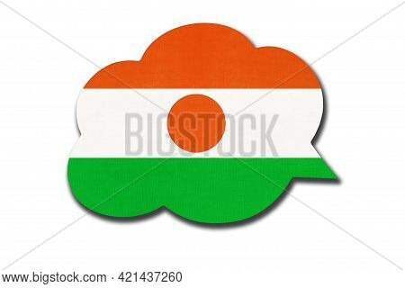 3d Speech Bubble With Nigerien National Flag Isolated On White Background. Speak And Learn Language.