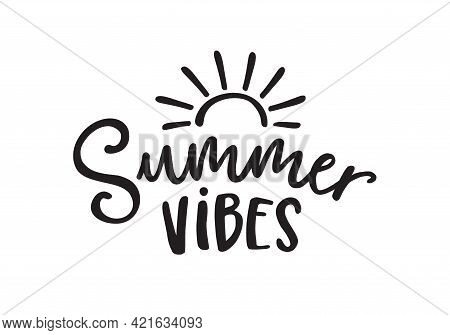 Summer Vibes. Black And White Lettering Quote Card With Sun Silhouette Illustration. Vector Hand Dra