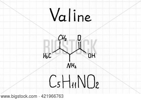Handwriting Chemical Formula Of Valine. Close Up.