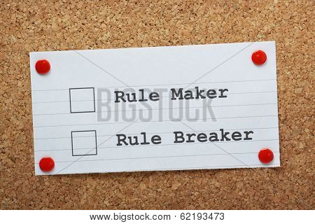 Rule Maker or Rule Breaker