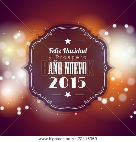 Christmas And New Year 2015 Greeting Card With Abstract Bokeh Background, Spanish Version