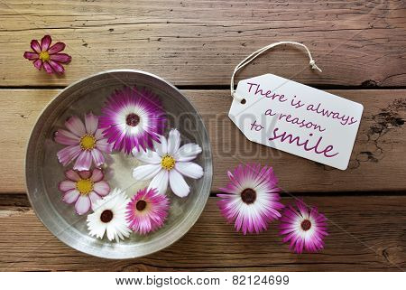 Silver Bowl With Cosmea Blossoms With Life Quote There Is Always A Reason To Smile