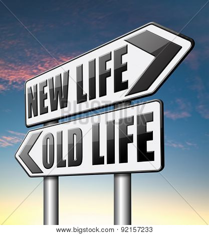 new life versus old life fresh beginning or start again last chance for you by remake or makeover 