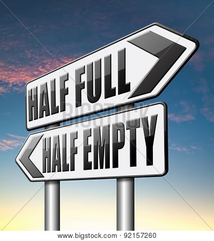 half full or empty think positive not negative optimistic versus pessimistic look at the bright side not the dark