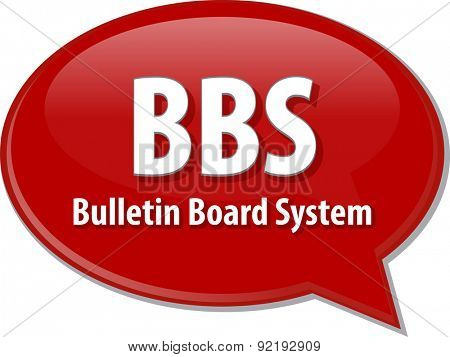 Speech bubble illustration of information technology acronym abbreviation term definition BBS Bulletin Board System