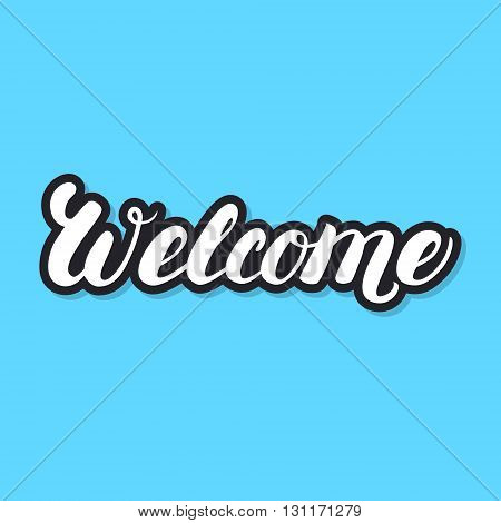 Welcome hand lettering. White letters with black chadow on blue background. Design for greeting card, poster, banner. Vector illustration.