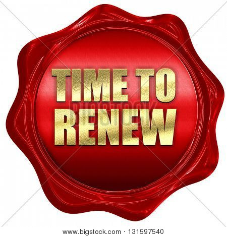time to renew, 3D rendering, a red wax seal