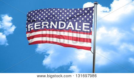 ferndale, 3D rendering, city flag with stars and stripes