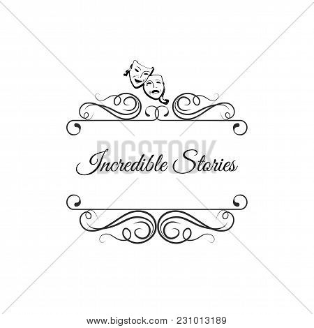 Theather Masks. Swirls, Filigree Flourish Elements. Decoration. Incredible Stories Text Vector Illus
