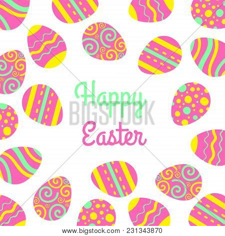 Vector Happy Easter Freme With Eggs And Lettering. Greeting Vector Card.