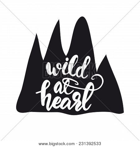 Lettering Design Wild At Heart. Vector Illustration.