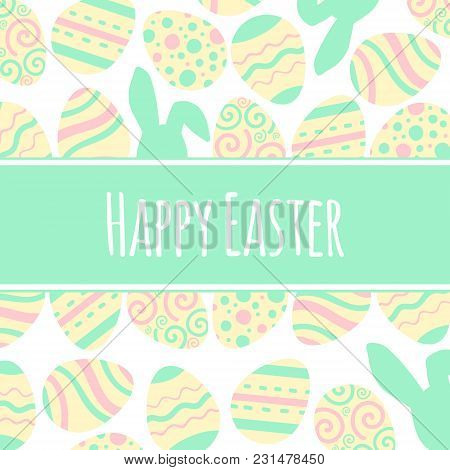 Happy Easter Freme With Eggs And Lettering. Greeting Vector Card.