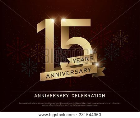 15th Years Anniversary Celebration Gold Number And Golden Ribbons With Fireworks On Dark Background.