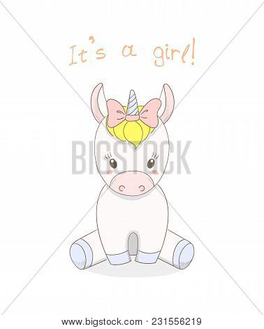Hand Drawn Vector Illustration Of A Cute Little Baby Unicorn Girl With A Pink Ribbon, Text It S A Gi