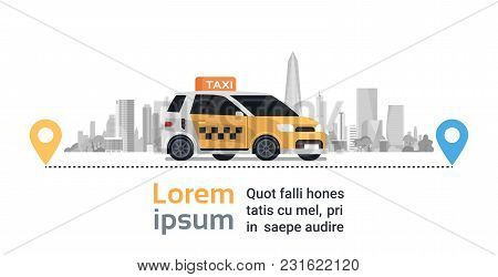 Taxi Service Order, Yellow Cab Car On Route With Gps Map Pointers Over Silhouette City Background Fl