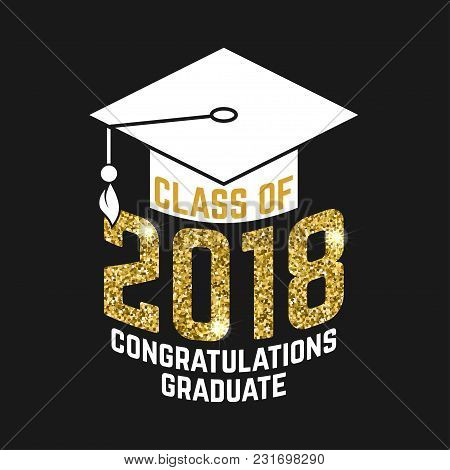 Vector Class Of 2018 Badge. Concept For Shirt, Print, Seal, Overlay Or Stamp, Greeting, Invitation C