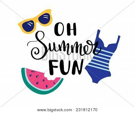 Oh Summer Fun. Summer Quote. Handwritten For Holiday Greeting Cards. Hand Drawn Illustration. Handwr