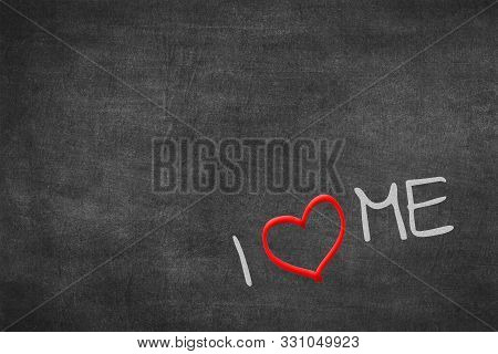 I Love Me Phrase Handwritten On The School Blackboard