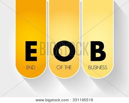 Eob - End Of The Business Acronym, Business Concept Background