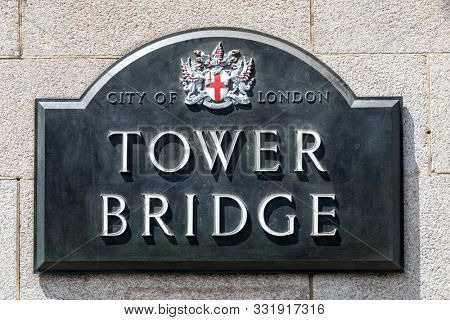 Tower Bridge Sign, City of London. This iconic bridge opened in 1894 and is used by some 40,000 people a day. 