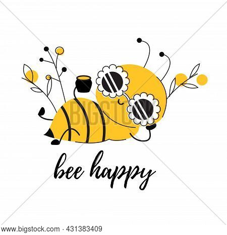 Happy Bee Enjoy Relax And Typography Bee Happy. Vector Design For Positive Poster, Greeting Card Or 