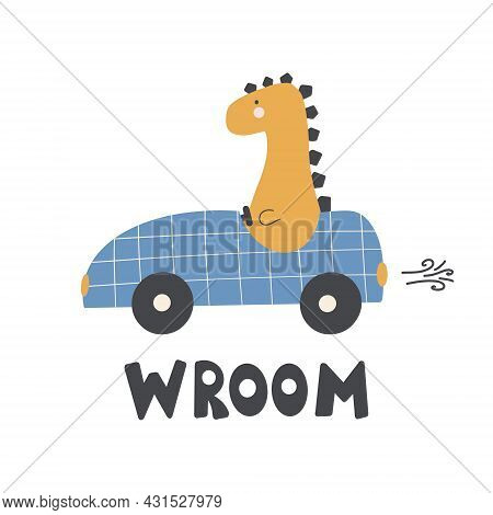 Dinosaur In The Car With An Inscription-wroom. Cute Cartoon Character In Simple Childish Hand Drawn 