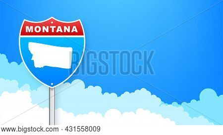 Monatana Map On Road Sign. Welcome To State Of Monatana. Vector Illustration.