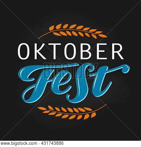 Oktoberfest Handwritten Lettering With Wheat Ears On The Black Background.   Design For Greeting Car