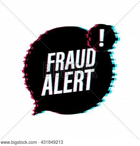Fraud Alert. Glitch Icon. Security Audit, Virus Scanning, Cleaning, Eliminating Malware, Ransomware 