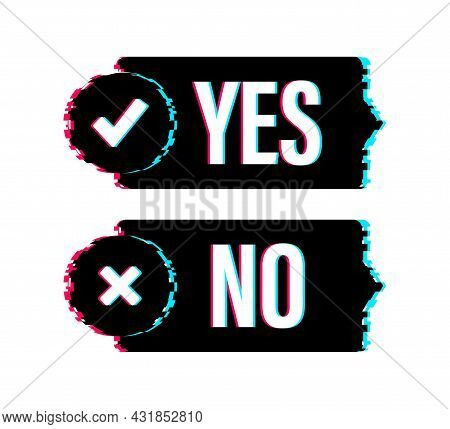 Yes No Word Text On Talk Shape. Vector Stock Illustration Yes No In Speech Bubble In Glitch Style. V