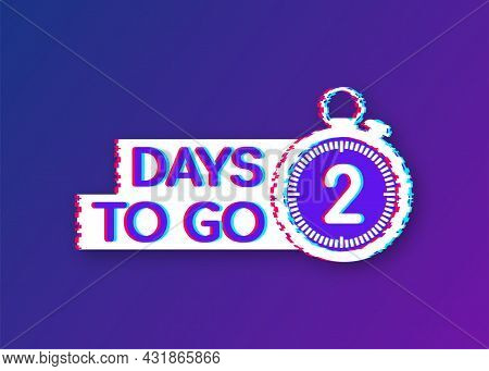 2 Days To Go. Glitch Style Icon. Vector Typographic Design. Vector Stock Illustration.