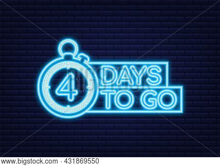 4 Days To Go. Neon Style Icon. Vector Typographic Design. Vector Stock Illustration.