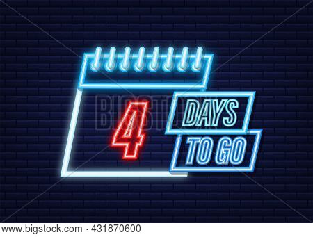 4 Days To Go. Neon Style Icon. Vector Typographic Design. Vector Stock Illustration.