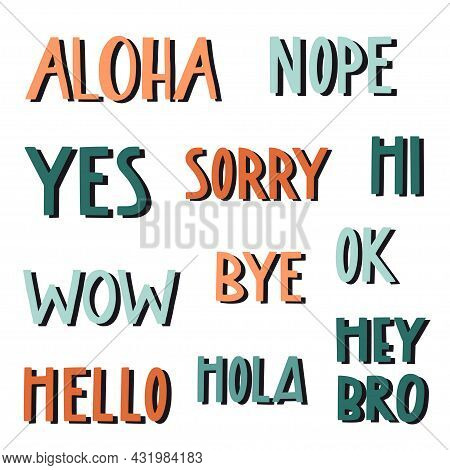 Collection Of Handwritten Talk Phrases. Hi, Hello, Wow, Ok, Bye, Yes, No, Aloha. Decorative Flat Typ