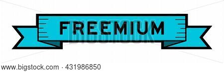 Ribbon Label Banner With Word Freemium In Blue Color On White Background