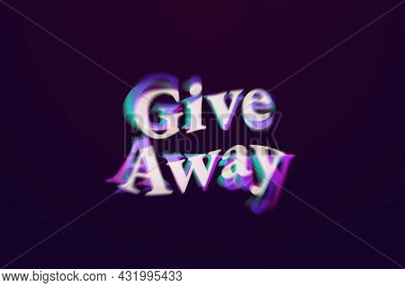 Giveaway Word In Anaglyph Text Typography High Quality Photo