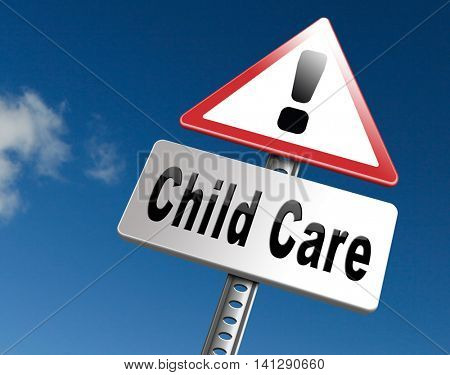 Child care in daycare or creche by nanny or au pair parenting or babysitting protection against child abuse, road sign billboard.  3D illustration